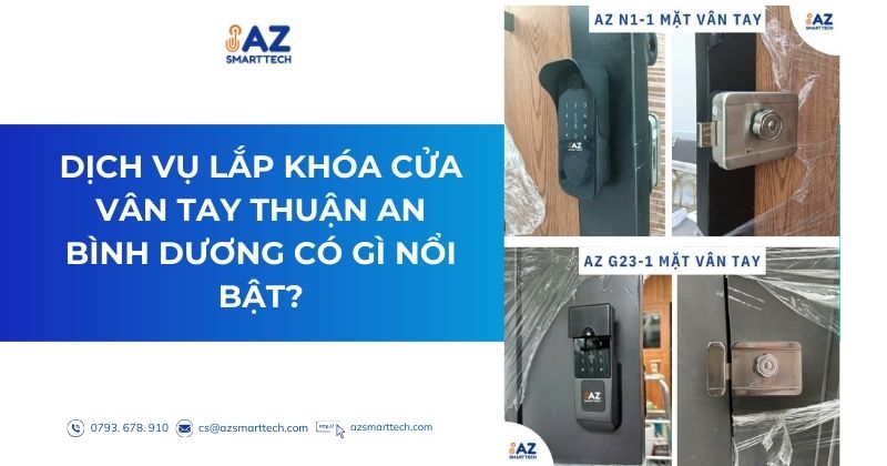 Lắp Đặt Khóa Cửa Vân Tay Quận Thuận An Bình Dương, Uy Tín 5 Dịch vụ Lắp Đặt Khóa Cửa Vân Tay Quận Thuận An Bình Dương