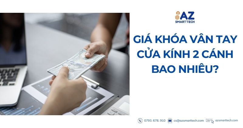Top Khóa Vân Tay Cửa Kính 2 Cánh Tốt Nhất 2025 7 Gía khóa vân tay cho cửa kính 2 cánh bao nhiêu