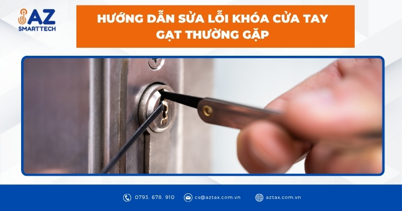 Hướng dẫn sửa lỗi khóa cửa tay gạt thường gặp