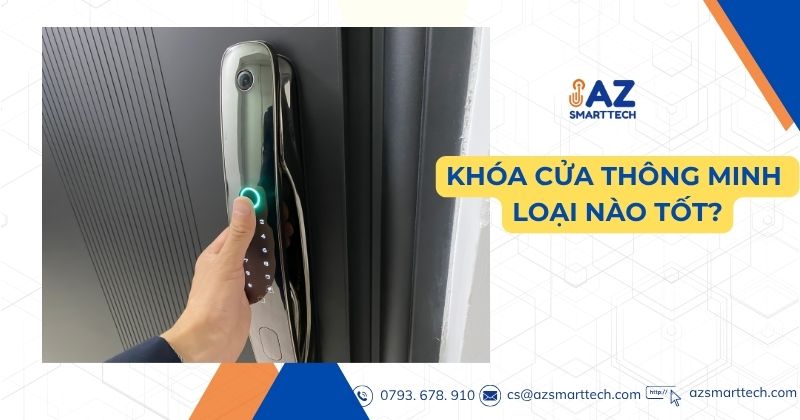 Khóa cửa thông minh loại nào tốt?