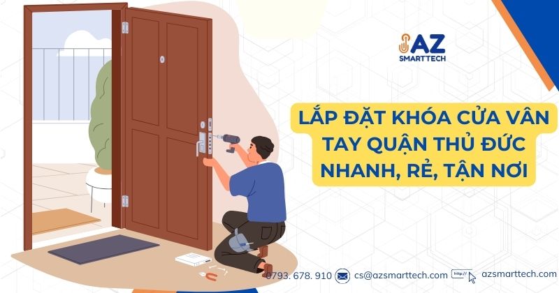 Lắp đặt khóa cửa vân tay quận Thủ Đức nhanh, rẻ, tận nới