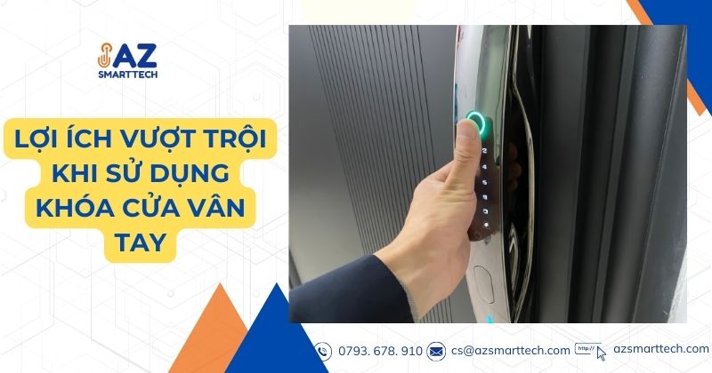 Lợi ích vượt trội khu sử dụng khóa vân tay