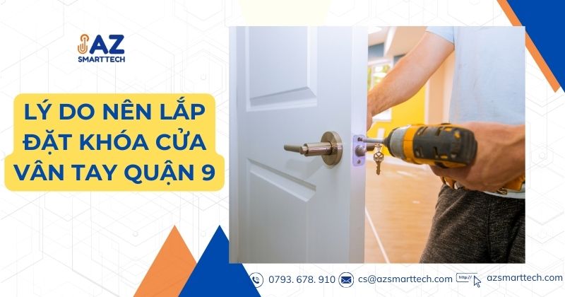 Lý do nên lắp đặt khóa cửa vân tay quận 9