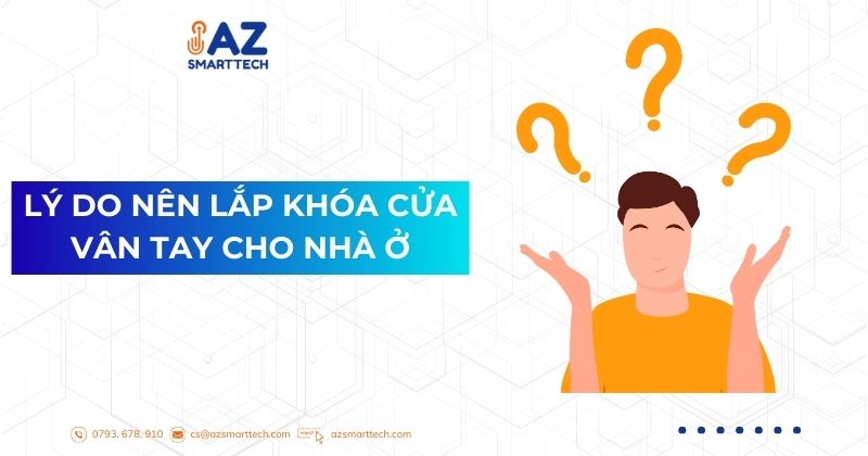 Lý do nên lắp khóa vân tay cho nhà ở, văn phòng tại Dĩ An