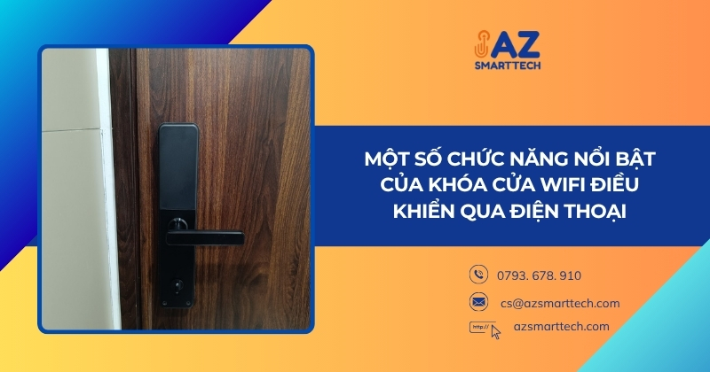 Một số chức năng nổi bật của khóa cửa Wifi điều khiển qua điện thoại