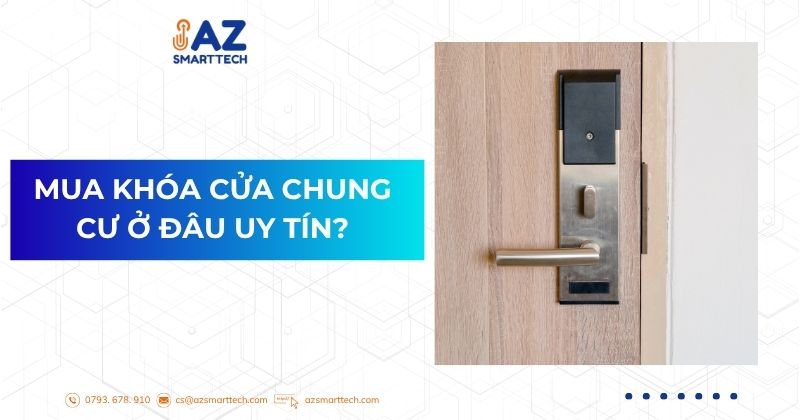 Khóa Cửa Chung Cư – Giải Pháp An Ninh Tối Ưu Cho Cuộc Sống Hiện Đại 7 Mua Khóa Cửa Chung Cư Ở Đâu Uy Tín?