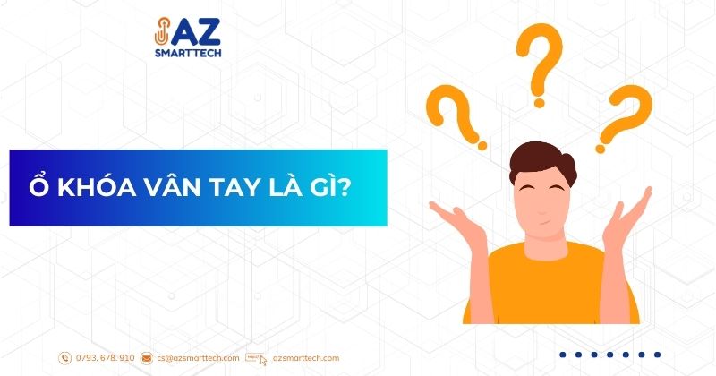 Ổ khóa vân tay là gì?