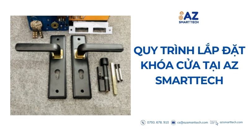 Quy Trình Lắp Đặt Khóa Cửa Tại AZ SMARTTECH