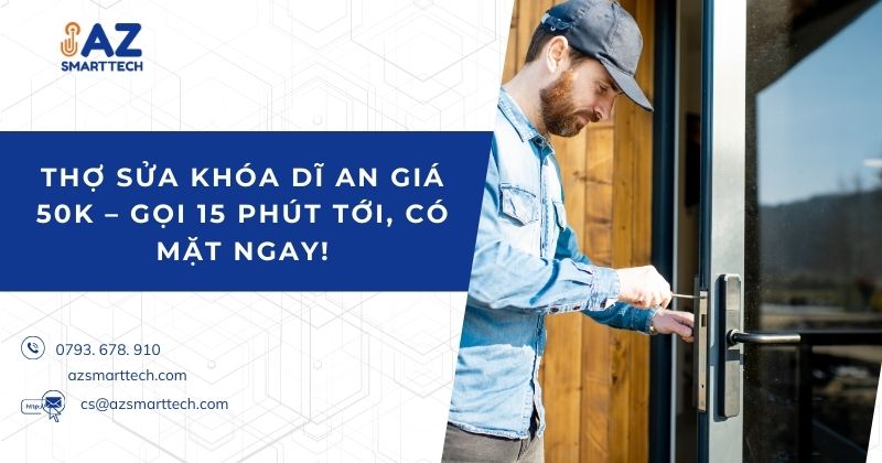 Thợ Sửa Khóa Dĩ An Giá 50K – Gọi 15 Phút Tới, Có Mặt Ngay!