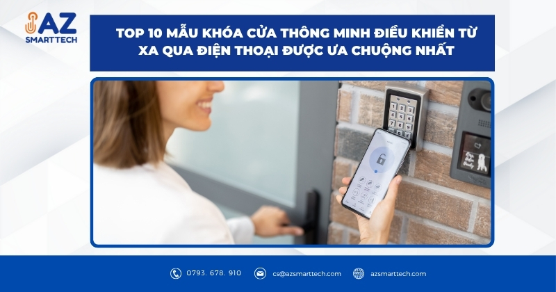 Top 10 mẫu khóa cửa thông minh mở bằng điện thoại được ưa chuộng nhất