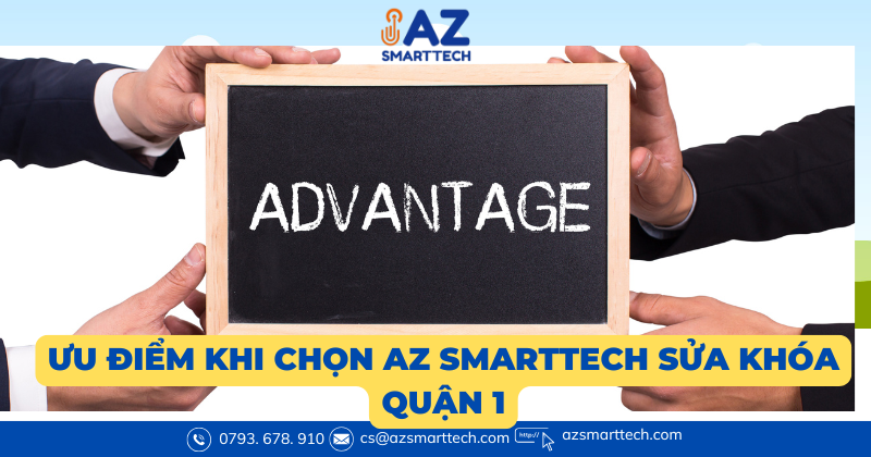 Ưu điểm khi chọn AZ SMARTTECH sửa khóa quận 1