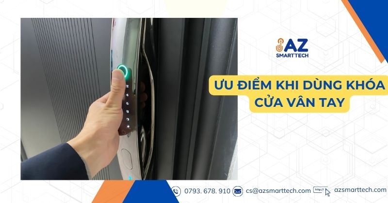 Lắp Đặt Khóa Cửa Vân Tay Quận 5 – An Toàn, Nhanh Gọn, Chính Hãng 3 Ưu điểm khi dùng khóa vân tay