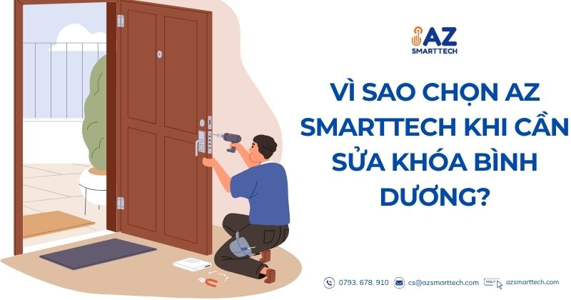 Vì Sao Chọn AZ SMARTTECH Khi Cần Sửa Khóa Bình Dương?