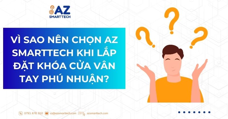 Vì sao nên chọn AZ SMARTTECH khi lắp đặt khóa cửa vân tay quận Phú Nhuận