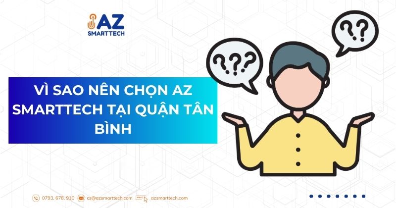 Dịch Vụ Lắp Đặt Khóa Cửa Vân Tay Quận Tân Bình Nhanh Chóng, Giá Rẻ 4 Vì sao nên chọn AZ SMARTTECH tại quận Tân Bình