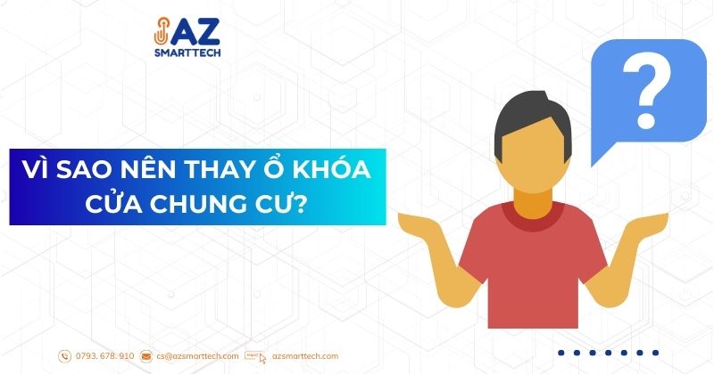 Thay Ổ Khóa Cửa Chung Cư – Giải Pháp An Toàn Không Thể Bỏ Qua 2 Vì sao nên thay ổ khóa chung cư