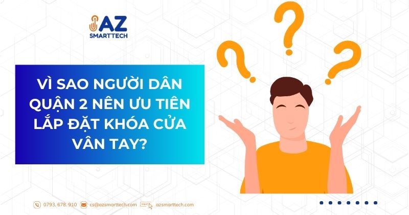 Vì sao người dân quận 2 nên ưu tiên lắp đặt khóa cửa vân tay