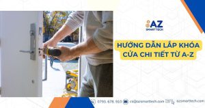Hướng dẫn lắp khóa cửa chi tiết từ A-Z