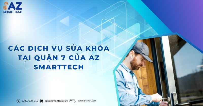Các dịch vụ sửa khóa tại quận 7 của AZ Smarttech