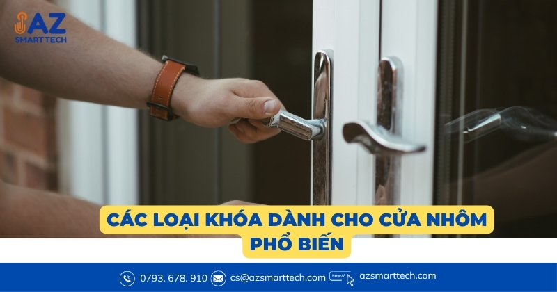 Top 10 mẫu khóa cửa nhôm bền bỉ được ưu chuộng năm 2025 4 Các loại khóa dành cho cửa nhôm phổ biến