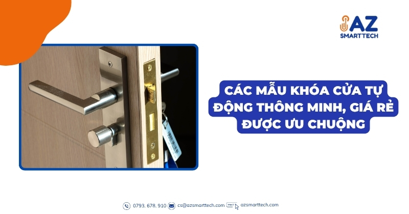 Khoá cửa tự động vân tay thông minh chính hãng 5 Các mẫu khóa cửa tự động thông minh, giá rẻ được ưu chuộng