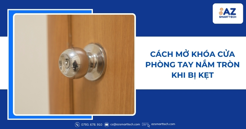 Cách mở khóa cửa phòng tay nắm tròn khi bị kẹt