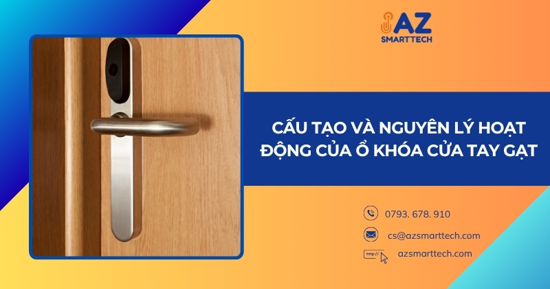Cấu tạo và nguyên lý hoạt động của ổ khóa cửa tay gạt