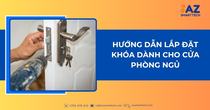 Hướng dẫn lắp đặt khóa dành cho cửa phòng ngủ