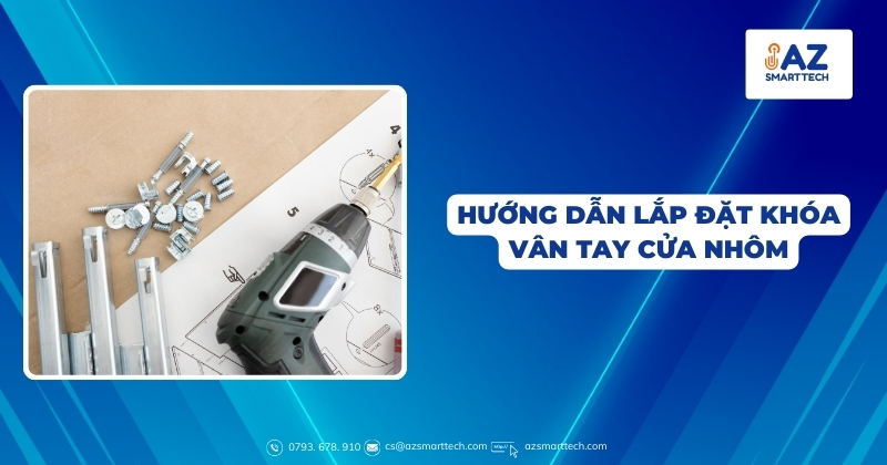 Hướng dẫn lắp đặt khóa vân tay cửa nhôm