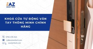 Khoá cửa tự động vân tay thông minh chính hãng