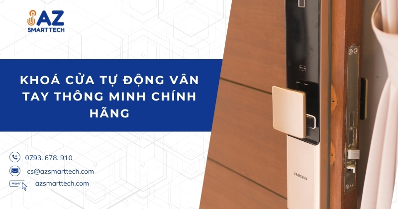 Khoá cửa tự động vân tay thông minh chính hãng