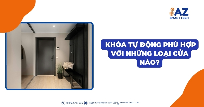 Khoá cửa tự động vân tay thông minh chính hãng 4 Khóa tự động phù hợp với những loại cửa nào?