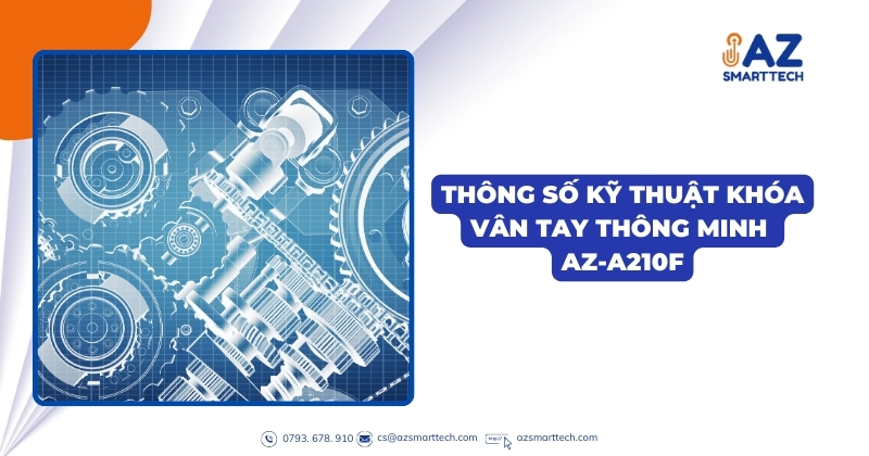 Thông số kỹ thuật khóa vân tay thông minh AZ-A210F