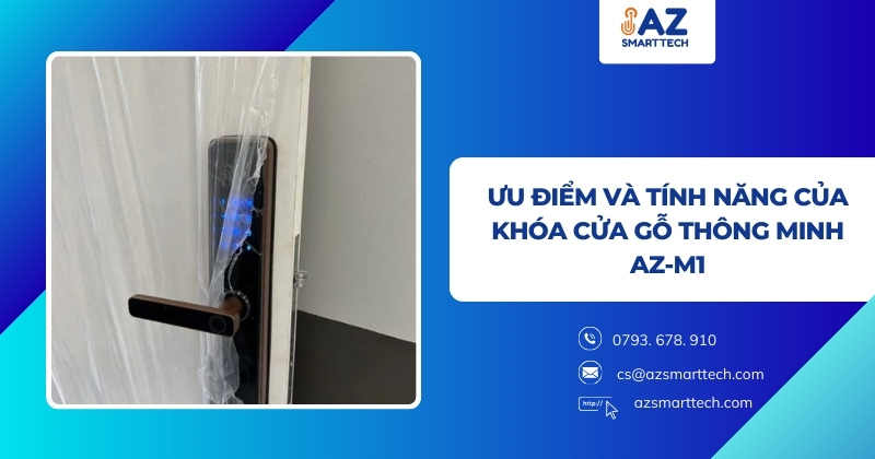 Ưu điểm và tính năng của khóa cửa gỗ thông minh AZ-M1