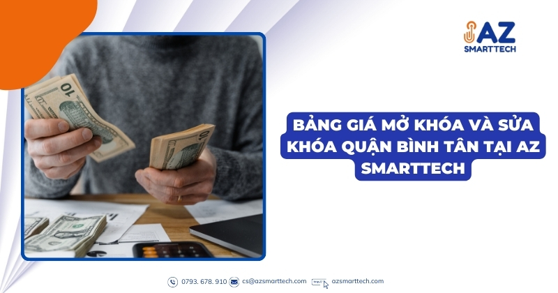 Sửa khóa quận bình tân chỉ với 50k, đến ngay trong 15 phút 3 Bảng giá mở khóa và sửa khóa quận bình tân tại AZ Smarttech