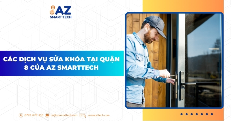Các dịch vụ sửa khóa quận 8 của AZ Smarttech