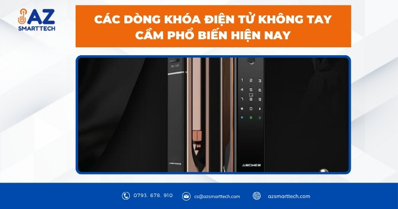 Khóa cửa không tay nắm điện tử hiện đại được ưu chuộng 4 Các dòng khóa điện tử không tay cầm phổ biến hiện nay