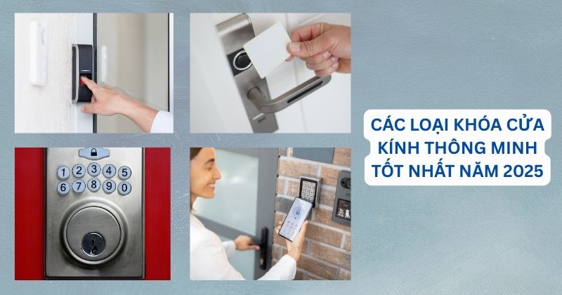Các loại khóa cửa kính thông minh tốt nhất năm 2025