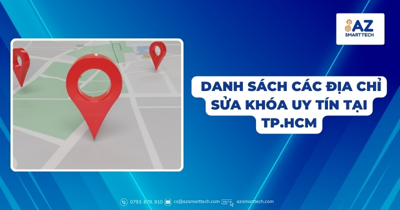 Sửa khóa TPHCM chỉ với 50k, đến ngay trong 15 phút 4 Danh sách các địa chỉ sửa khóa uy tín tại TP.HCM