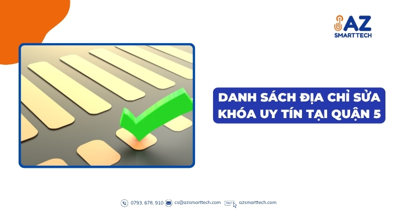 Sửa khóa quận 5 tận nơi chỉ với 50k, đến ngay trong 15 phút 5 Danh sách địa chỉ sửa khóa uy tín tại quận 5 tận nơi