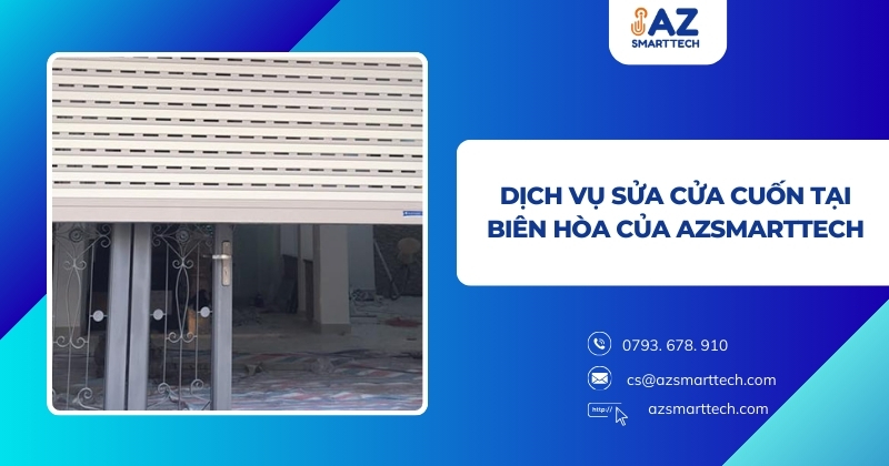 Dịch vụ sửa cửa cuốn tại Biên Hòa của AzSmarttech