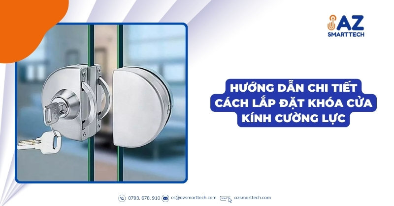 Hướng dẫn chi tiết cách lắp đặt khóa cửa kính cường lực