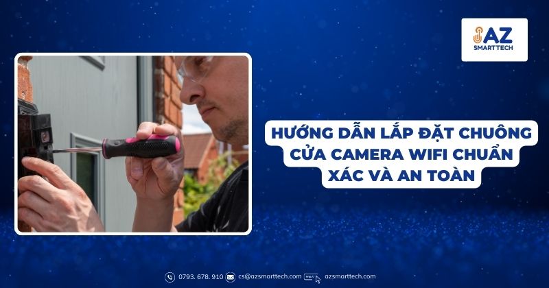 Hướng dẫn lắp đặt chuông cửa camera wifi chuẩn xác và an toàn