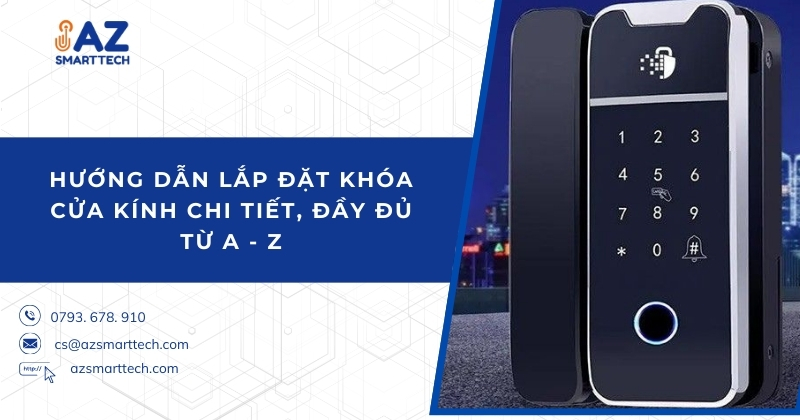 Hướng dẫn lắp đặt khóa cửa kính chi tiết, đầy đủ từ A - Z
