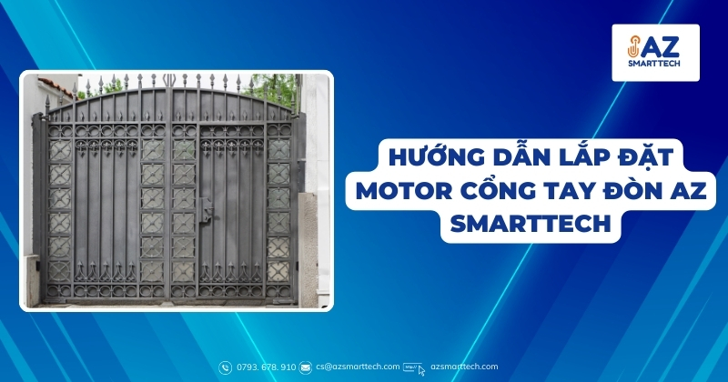 Motor cổng tay đòn AZ-023 18 Hướng dẫn lắp đặt motor cổng tay đòn AZ SMARTTECH