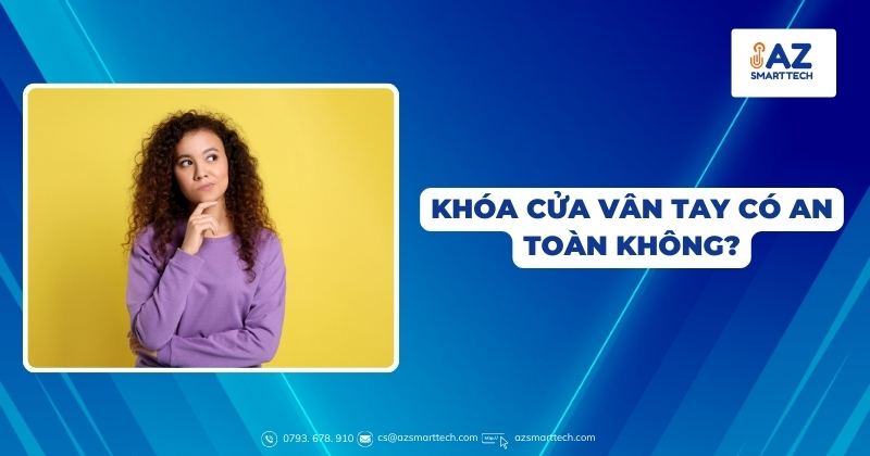 Khóa cửa vân tay có an toàn không?