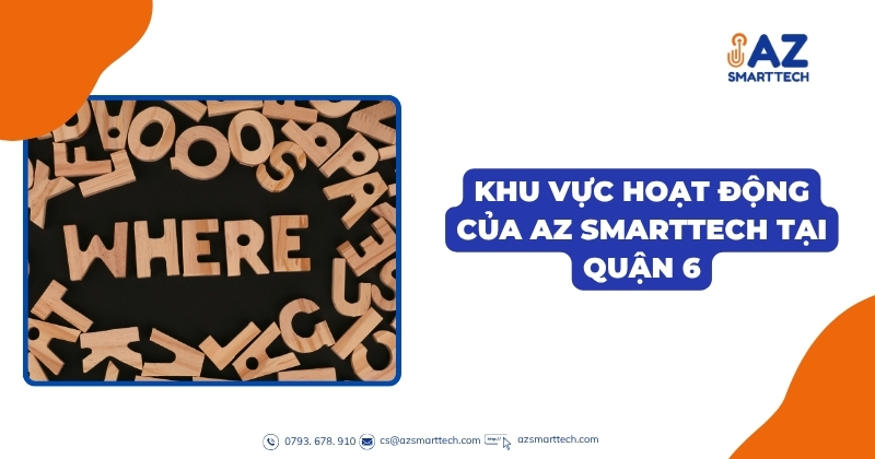 Khu vực hoạt động của AZ SMARTTECH tại quận 6