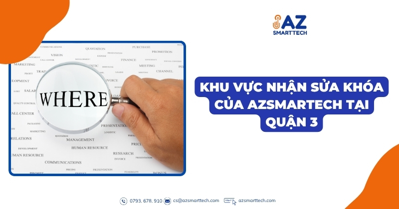 Sửa khóa quận 3 chỉ với 50k, đến mở khóa ngay trong 15 phút 4 Khu vực nhận sửa khóa của AzSmartech tại quận 3