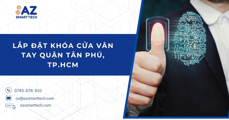 Lắp đặt khóa cửa vân tay quận tân phú, TP.HCM
