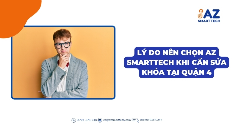 Sửa khóa quận 4 chỉ với 50k, đến ngay trong 15 phút 5 Lý do nên chọn AZ Smarttech khi cần sửa khóa Quận 4